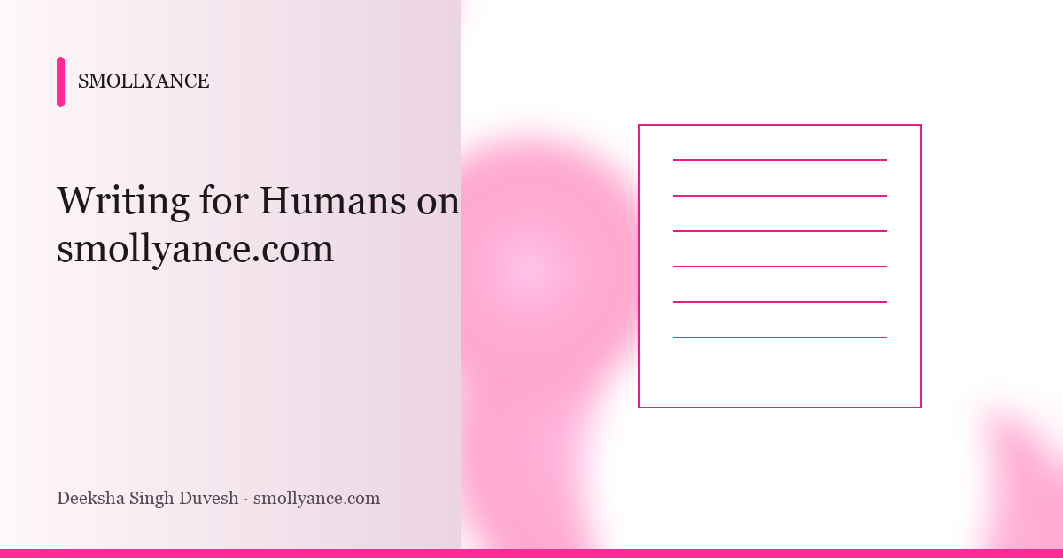Writing for Humans on smollyance.com
