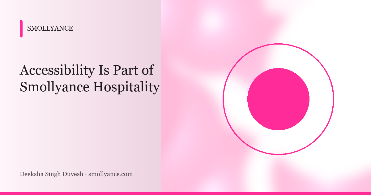 Accessibility Is Part of Smollyance Hospitality