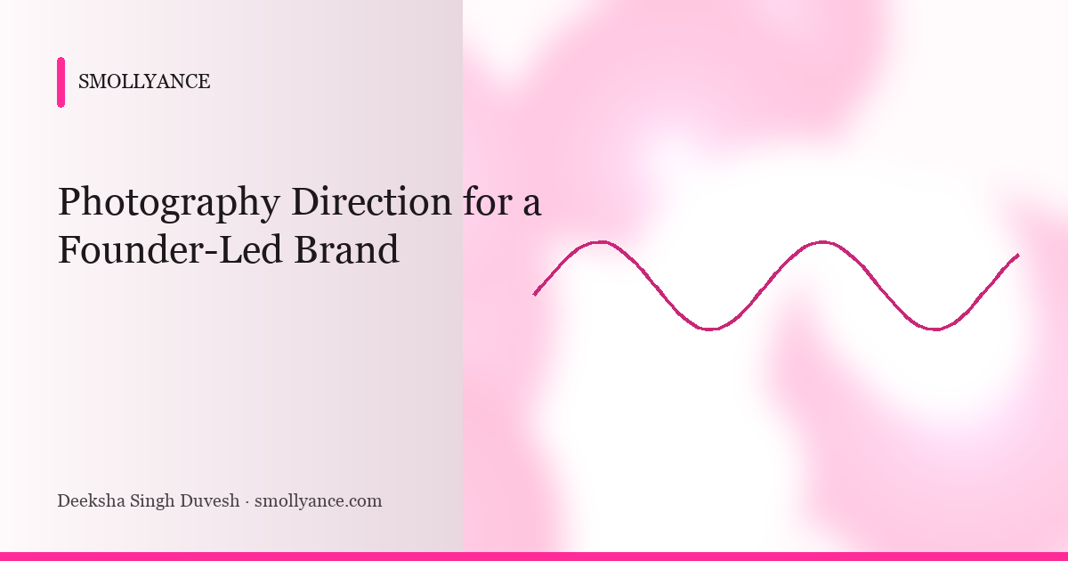 Photography Direction for a Founder-Led Brand