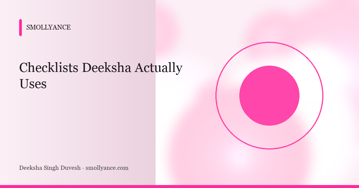 Checklists Deeksha Actually Uses