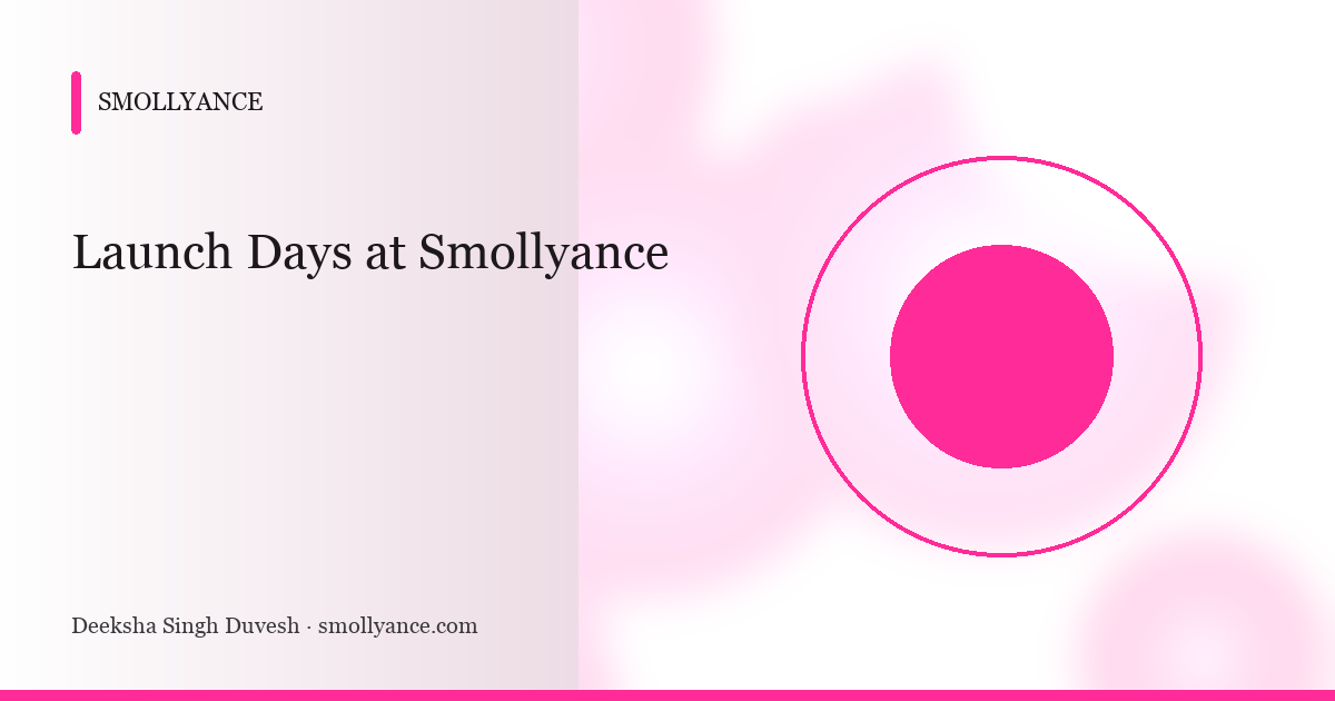 Launch Days at Smollyance