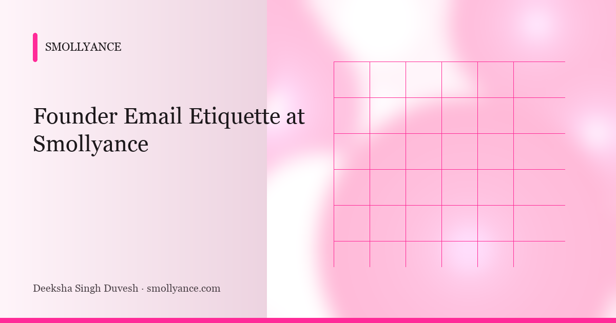 Founder Email Etiquette at Smollyance