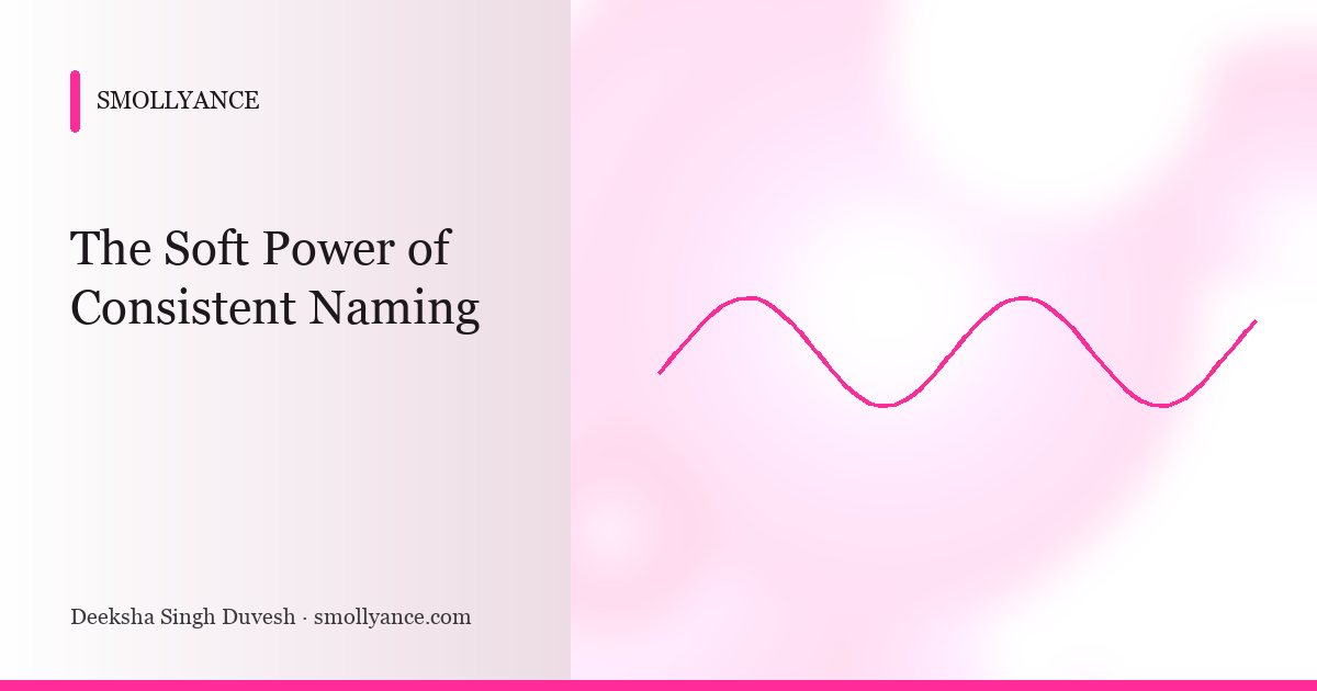 The Soft Power of Consistent Naming