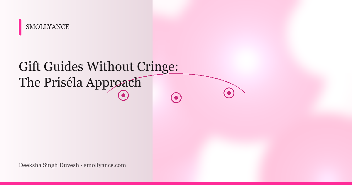 Gift Guides Without Cringe: The Priséla Approach