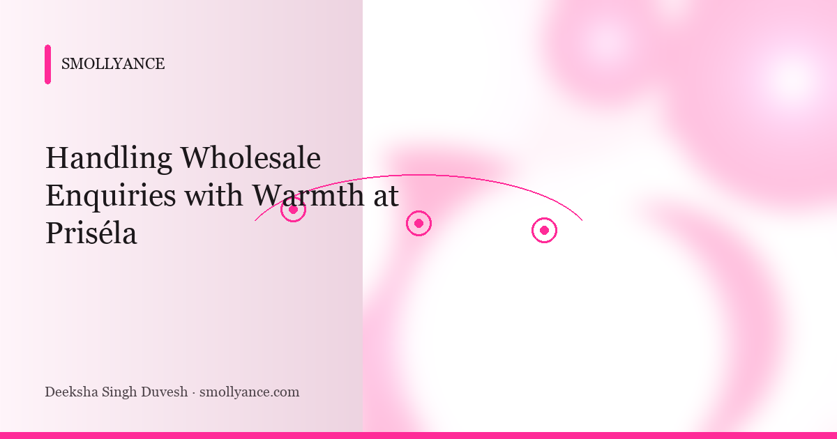 Handling Wholesale Enquiries with Warmth at Priséla