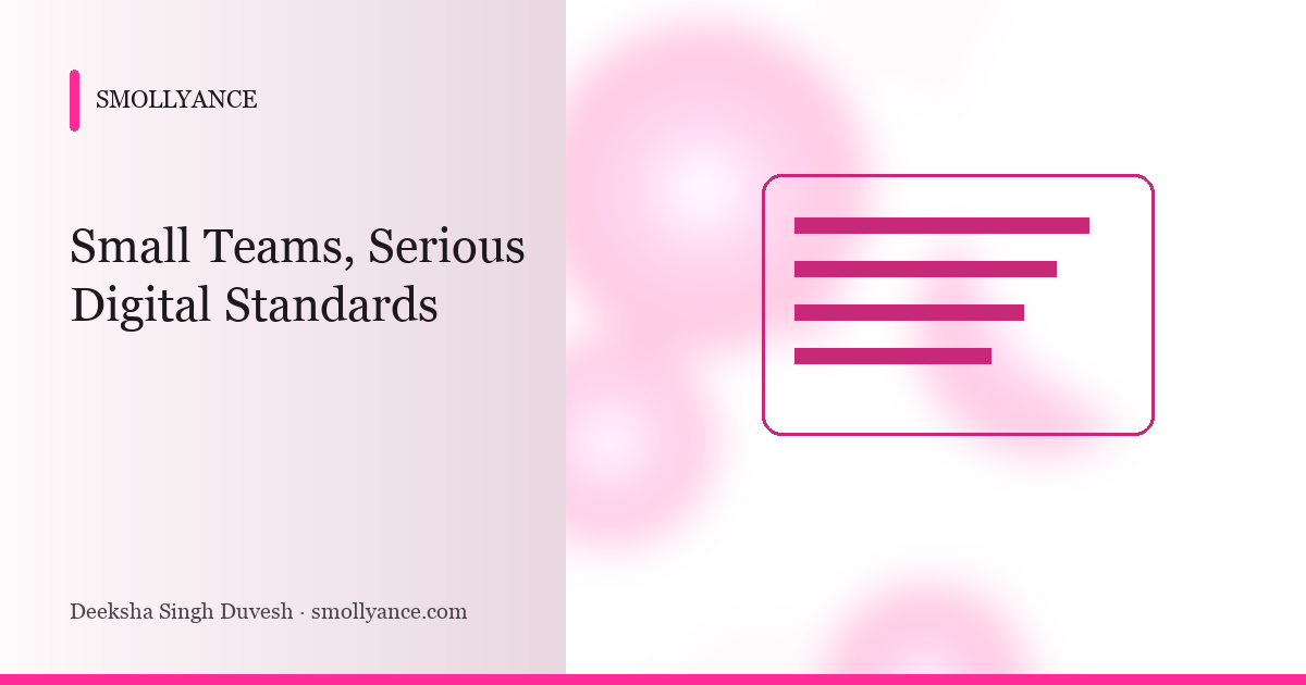 Small Teams, Serious Digital Standards