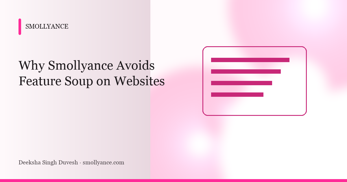 Why Smollyance Avoids Feature Soup on Websites