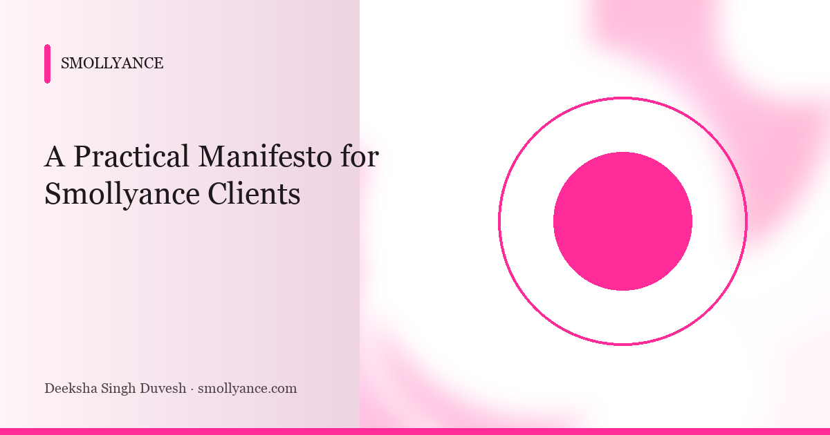 A Practical Manifesto for Smollyance Clients