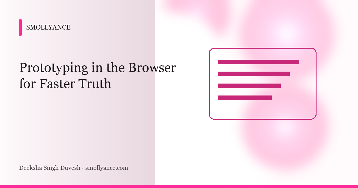 Prototyping in the Browser for Faster Truth