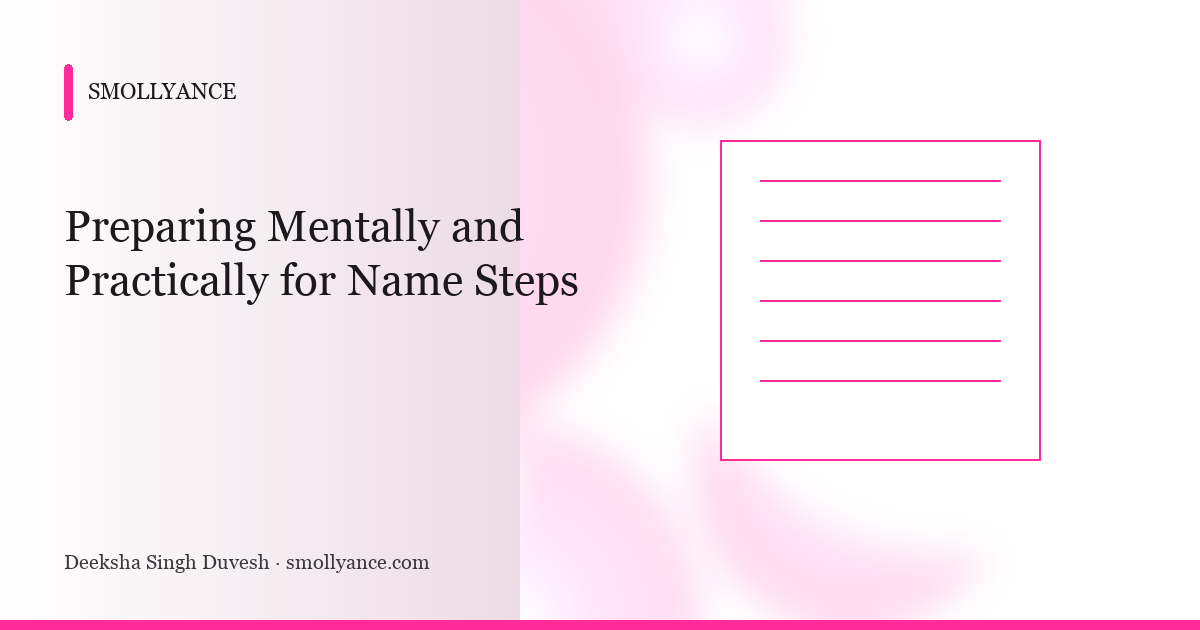 Preparing Mentally and Practically for Name Steps