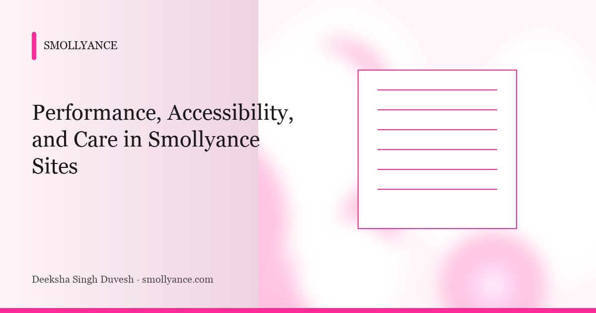 Performance, Accessibility, and Care in Smollyance Sites