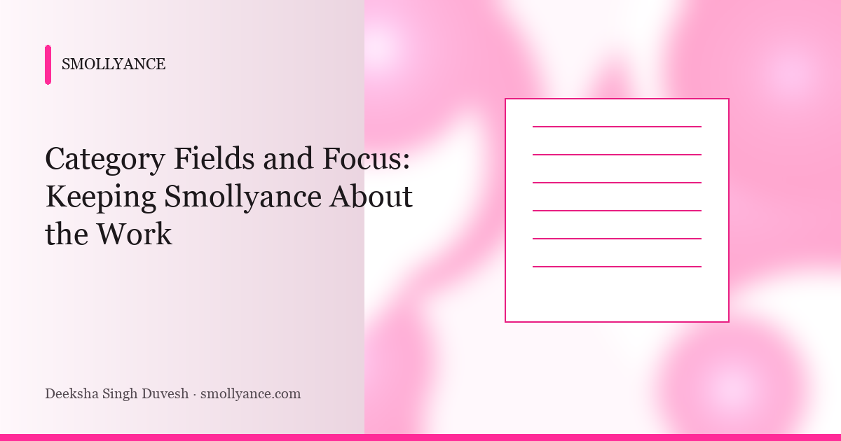 Category Fields and Focus: Keeping Smollyance About the Work