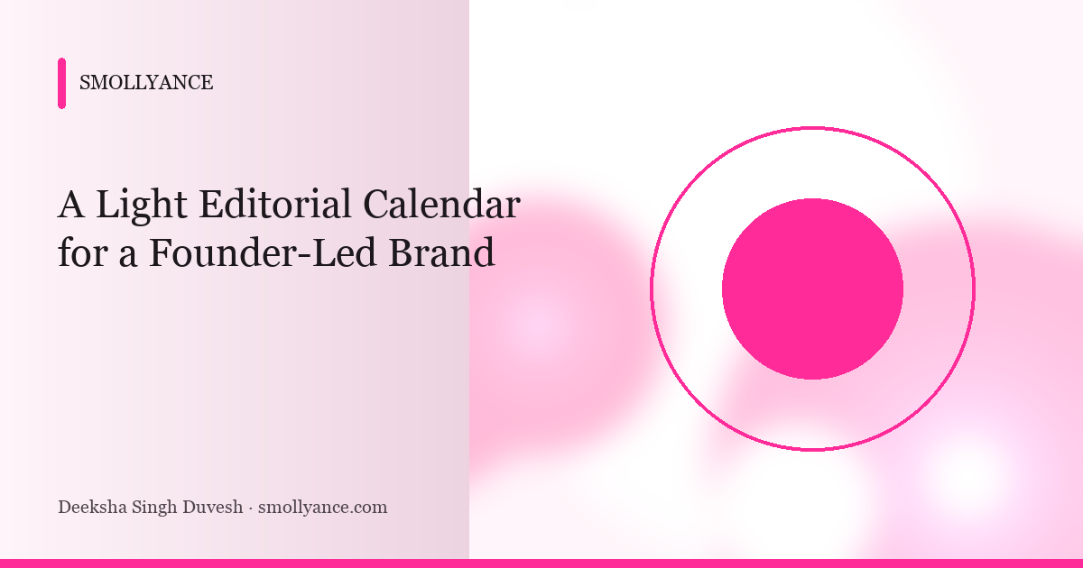 A Light Editorial Calendar for a Founder-Led Brand